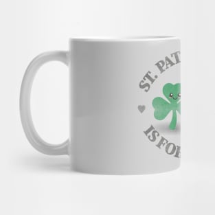 St. Patrick's Day is for (C)Lovers Mug